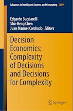 Decision Economics: Complexity of Decisions and Decisions for Complexity