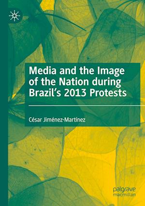 Media and the Image of the Nation during Brazil’s 2013 Protests
