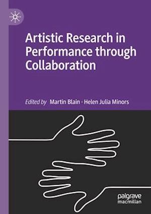 Artistic Research in Performance through Collaboration