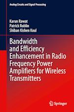 Bandwidth and Efficiency Enhancement in Radio Frequency Power Amplifiers for Wireless Transmitters