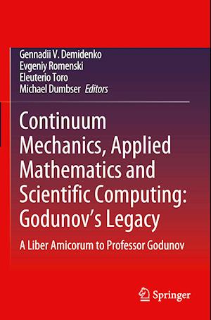 Continuum Mechanics, Applied Mathematics and Scientific Computing:  Godunov's Legacy