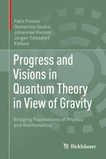 Progress and Visions in Quantum Theory in View of Gravity