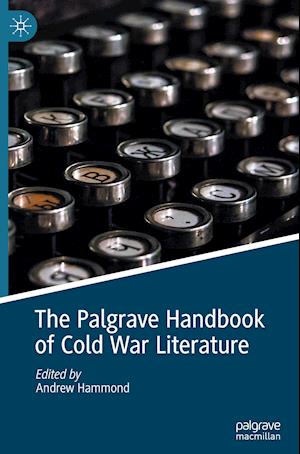 The Palgrave Handbook of Cold War Literature