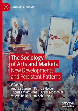 The Sociology of Arts and Markets