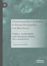 Ethnonationality’s Evolution in Bosnia Herzegovina and Macedonia