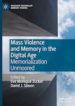 Mass Violence and Memory in the Digital Age