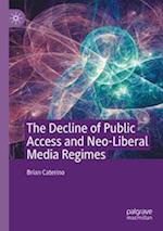 The Decline of Public Access and Neo-Liberal Media Regimes