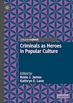 Criminals as Heroes in Popular Culture