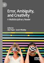 Error, Ambiguity, and Creativity