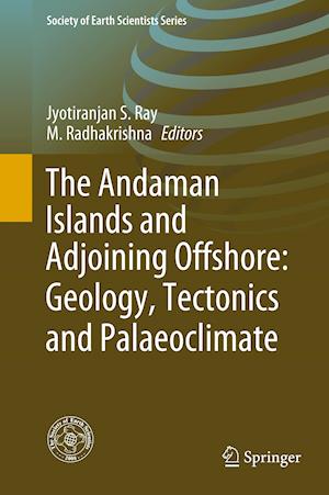 The Andaman Islands and Adjoining Offshore: Geology, Tectonics and Palaeoclimate