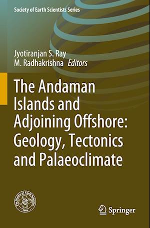 The Andaman Islands and Adjoining Offshore: Geology, Tectonics and Palaeoclimate