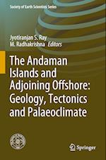 The Andaman Islands and Adjoining Offshore: Geology, Tectonics and Palaeoclimate