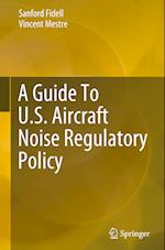 A Guide To U.S. Aircraft Noise Regulatory Policy