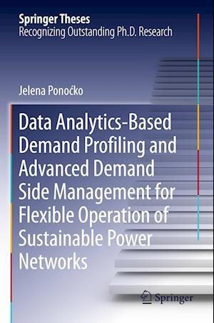 Data Analytics-Based Demand Profiling and Advanced Demand Side Management for Flexible Operation of Sustainable Power Networks