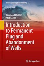 Introduction to Permanent Plug and Abandonment of Wells