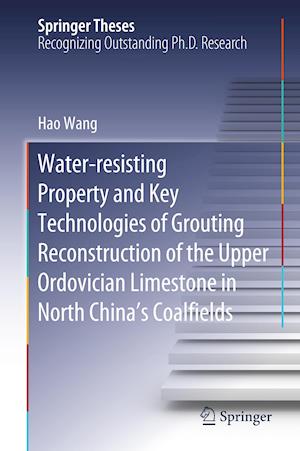 Water-resisting Property and Key Technologies of Grouting Reconstruction of the Upper Ordovician Limestone in North China’s Coalfields