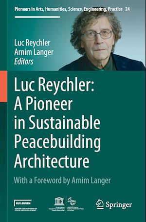 Luc Reychler: A Pioneer in  Sustainable Peacebuilding Architecture