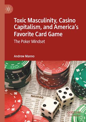Toxic Masculinity, Casino Capitalism, and America's Favorite Card Game