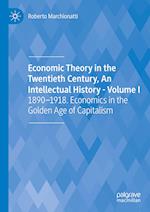 Economic Theory in the Twentieth Century, An Intellectual History - Volume I