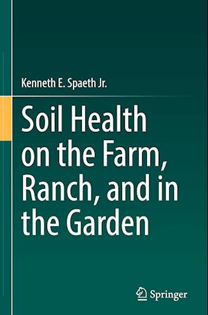 Soil Health on the Farm, Ranch, and in the Garden