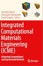 Integrated Computational Materials Engineering (ICME)