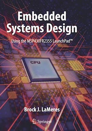 Embedded Systems Design using the MSP430FR2355 LaunchPad™