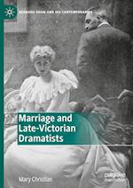 Marriage and Late-Victorian Dramatists