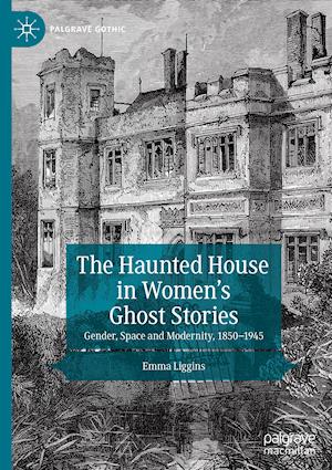 The Haunted House in Women's Ghost Stories