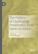 The Politics of Challenging Presidential Term Limits in Africa