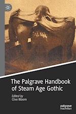 The Palgrave Handbook of Steam Age Gothic 
