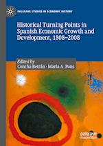 Historical Turning Points in Spanish Economic Growth and Development, 1808–2008