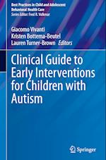 Clinical Guide to Early Interventions for Children with Autism