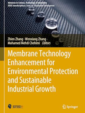 Membrane Technology Enhancement for Environmental Protection and Sustainable Industrial Growth