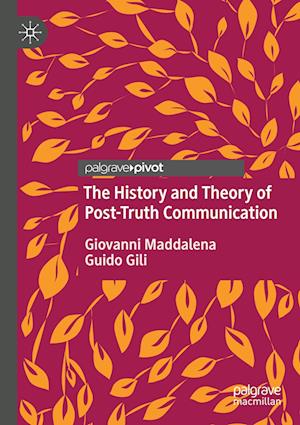 The History and Theory of Post-Truth Communication