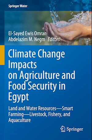 Climate Change Impacts on Agriculture and Food Security in Egypt