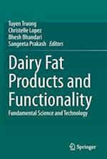 Dairy Fat Products and Functionality