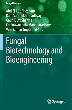 Fungal Biotechnology and Bioengineering