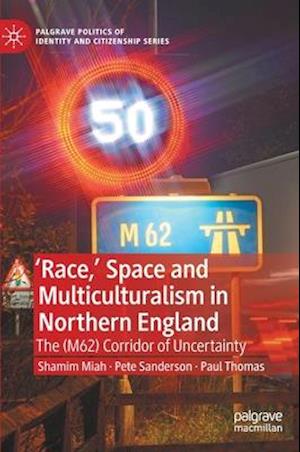 'Race,' Space and Multiculturalism in Northern England