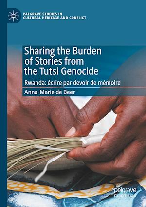 Sharing the Burden of Stories from the Tutsi Genocide