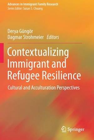 Contextualizing Immigrant and Refugee Resilience