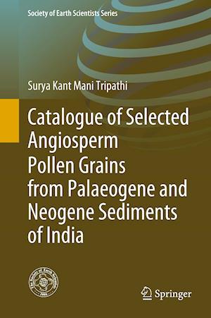 Catalogue of Selected Angiosperm Pollen Grains from Palaeogene and Neogene Sediments of India