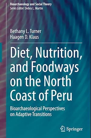 Diet, Nutrition, and Foodways on the North Coast of Peru