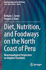 Diet, Nutrition, and Foodways on the North Coast of Peru