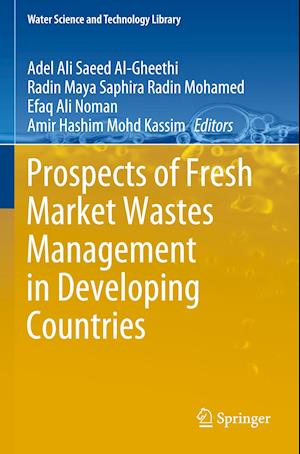 Prospects of Fresh Market Wastes Management in Developing Countries