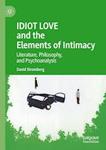 IDIOT LOVE and the Elements of Intimacy