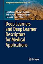 Deep Learners and Deep Learner Descriptors for Medical Applications