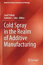 Cold Spray in the Realm of Additive Manufacturing
