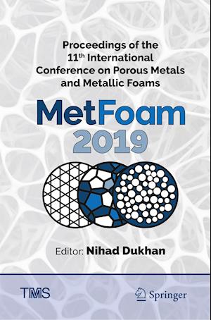 Proceedings of the 11th International Conference on Porous Metals and Metallic Foams (MetFoam 2019)