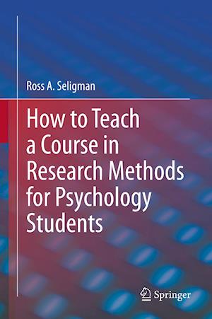 How to Teach a Course in Research Methods for Psychology Students