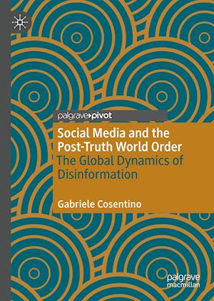 Social Media and the Post-Truth World Order